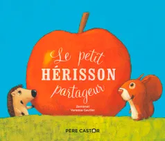 LE PETIT HERISSON PARTAGEUR