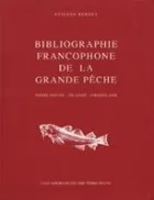 Bibliographie francophone de la grande pêche, Terre-Neuve, Islande, Groenland