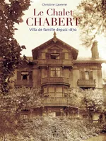 Le chalet Chabert, Villa de famille depuis 1870