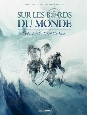 Sur les bords du monde : L'odyssée de Sir Ernest Shackleton - Tome 2, L'odyssée de Sir Ernest Shackleton