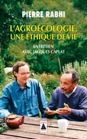 L'Agroécologie, une éthique de vie, Entretien avec Jacques Caplat