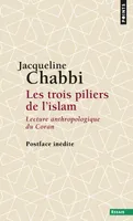 Les Trois Piliers de l'islam, Lecture anthropologique du Coran