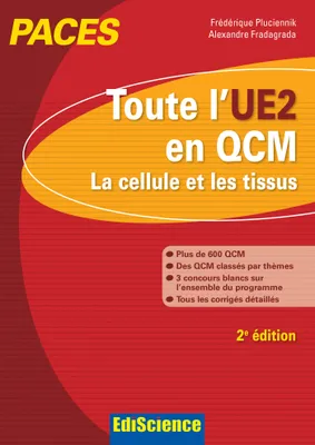 Toute l'UE2 en QCM - PACES - 2e éd. - La cellule et les tissus, La cellule et les tissus