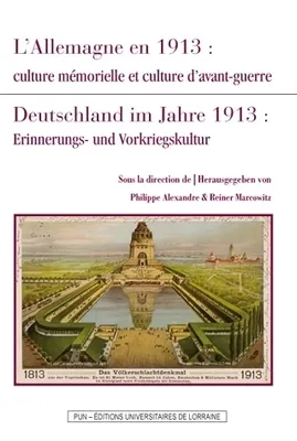 L'Allemagne en 1913 : culture mémorielle et culture d'avant-guerre, Deutschland im Jahre 1913: Erinnerungs- und Vorkriegskultur