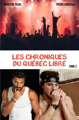 Les chroniques du Québec libre - Tome 2