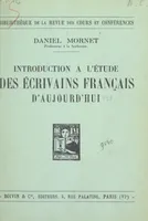 Introduction à l'étude des écrivains français d'aujourd'hui