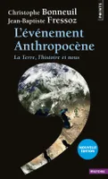 L'Événement Anthropocène, La Terre, l'histoire et nous