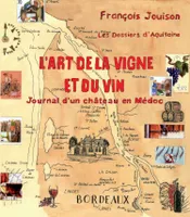 L'art de la vigne et du vin, Journal d'un château en médoc