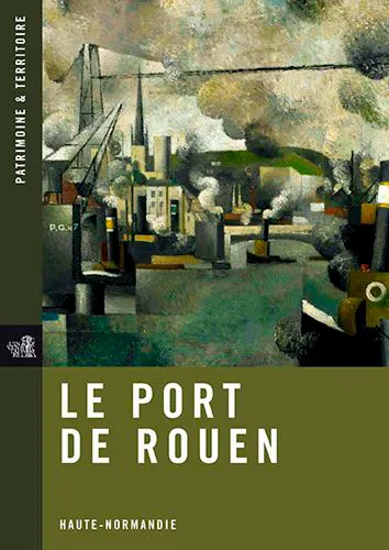 Livres Arts Architecture Le Port De Rouen, Haute-Normandie Haute-Normandie, Service régional de l'inventaire général
