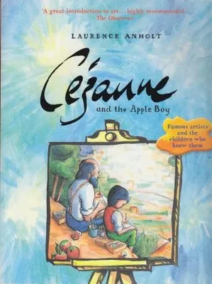 Cezanne and the Apple Boy /anglais