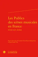 Les publics des scènes musicales en France, (xviiie-xxie siècles)