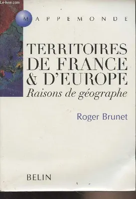 Territoires de France et d'Europe, Raisons de Géographe