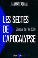 Les Sectes de l'apocalypse, Gourous de l'an 2000