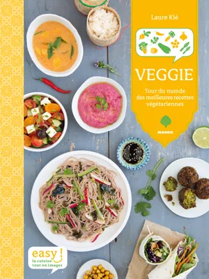 Veggie, Tour du monde des meilleures recettes végétariennes