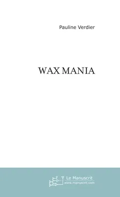 Wax mania