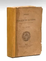 Histoire du Collège de Guyenne, d'après un grand nombre de documents inédits [ Edition originale - Livre dédicacé par l'auteur ]
