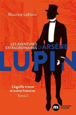 Les aventures extraordinaires d'Arsène Lupin, L'Aiguille creuse et autres histoires