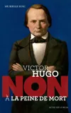 Non à la peine de mort, Victor Hugo