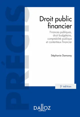 Droit public financier - Finances publiques, droit budgétaire, comptabilité publique et contentieux