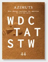 Azimuts n° 44, WTDCTATSTW (When Design Cherishes the Ambition to Save the World)