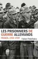 Les prisonniers de guerre allemands, France, 1944-1949
