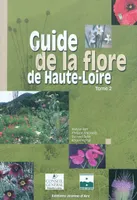 Guide de la flore de Haute-Loire, Tome 2, Guide de la flore de la Haute-Loire Tome 2