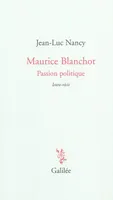 Maurice Blanchot passion politique, lettre-récit de 1984
