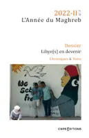 Année du Maghreb n°28 2022-2 - Libye(s) en devenir et Chroniques