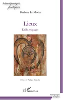 Lieux, Exils, voyages - Préface de Philippe Tancelin