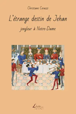 L'étrange destin de Jehan, jongleur à Notre-Dame