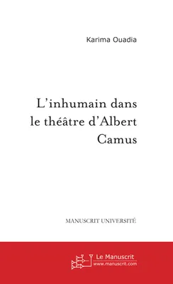 L'inhumain dans le théâtre d'Albert Camus