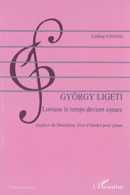 György Ligeti, Lorsque le temps devient espace - Analyse du 