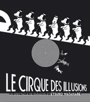 Le Cirque des illusions, un spectacle de Papadon...
