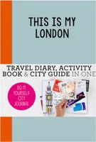 This is my London: Do it yourself City Journal /anglais