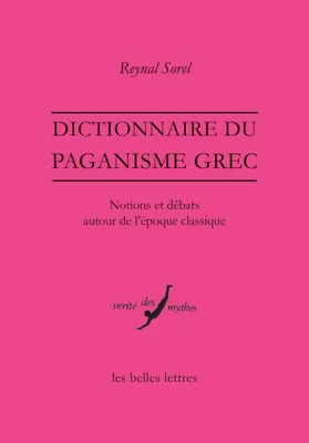 Dictionnaire du paganisme grec, Notions et débats autour de l'époque classique