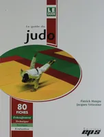 Le guide du judo / 80 fiches : échauffement, technique, tactique, évaluation, 80 fiches, échauffement, technique, tactique, évaluation