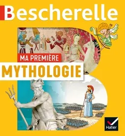 Bescherelle - Ma première mythologie Laurent Audouin, François Vincent, Sophie Le Callenec