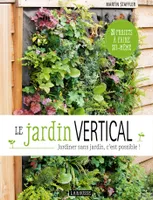 Le jardin vertical, Jardiner sans jardin, c'est possible !