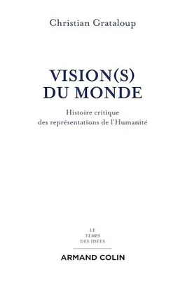 Vision(s) du Monde, Histoire critique des représentations de l'Humanité