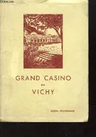 Album Programme du Grand Casino de Vichy, du mercredi 17 août 1938 : Carmen, opéra-comique en 4 actes de Meilhac et Halévy.