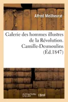 Galerie des hommes illustres de la Révolution. Camille-Desmoulins