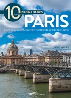 10 Promenades pour découvrir Paris 2018