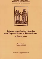 Relations entre identités culturelles dans l'espace ibérique et ibéro-américain, Tome II : Élites et masses. Colloque organisé à la Sorbonne par le GRIMESREP, 14-16 mars 1996