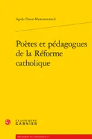Poètes et pédagogues de la Réforme catholique