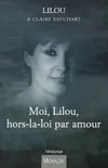 Moi Lilou, hors-la-loi par amour