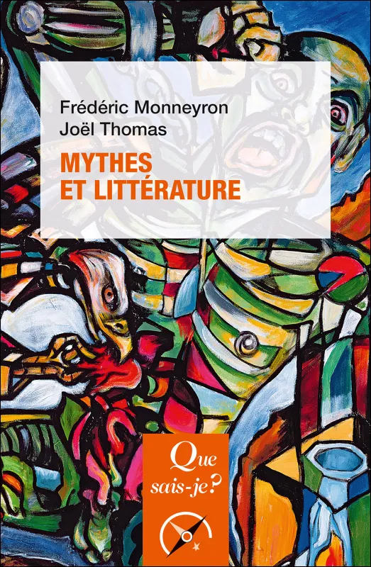 Mythes et littérature, « Que sais-je ? » n° 3645 Joël Thomas, Frédéric Monneyron