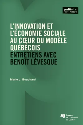 L'innovation et l'économie sociale au coeur du modèle québécois, Entretiens avec Benoît Lévesque