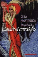 De la prostitution en Alsace, Histoire et anecdotes