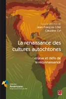 La renaissance des cultures autochtones, enjeux et défis de la reconnaissance