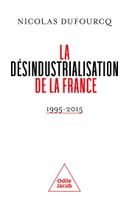 La désindustrialisation de la France, 1995-2015